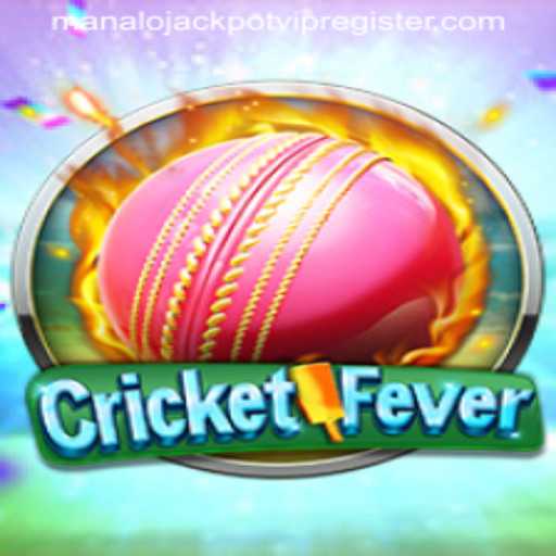 Experience the Thrill of CricketFever: Unlock Manalo Jackpot with VIP Registration